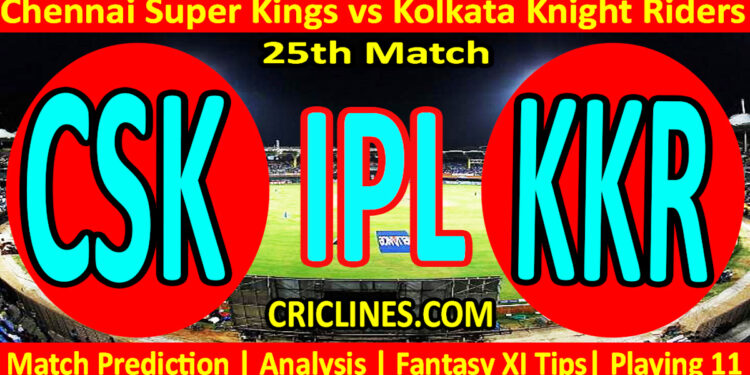 Today Match Prediction-CSK vs KKR-IPL Match Today 2025-25th Match-Venue Details-Dream11-Toss Update-Who Will Win