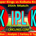 Today Match Prediction-CSK vs KKR-IPL Match Today 2025-25th Match-Venue Details-Dream11-Toss Update-Who Will Win