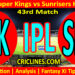 Today Match Prediction-CSK vs SRH-IPL Match Today 2025-43rd Match-Venue Details-Dream11-Toss Update-Who Will Win