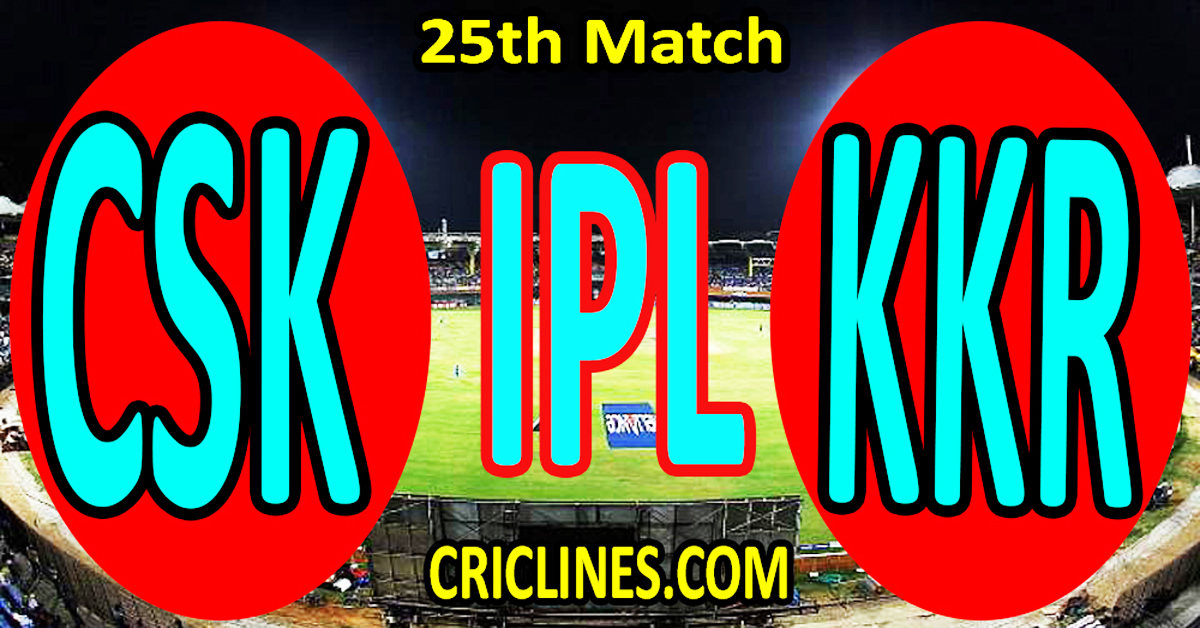 Today Match Prediction-Chennai Super Kings vs Kolkata Knight Riders-IPL Match Today 2025-25th Match-Venue Details-Dream11-Toss Update-Who Will Win