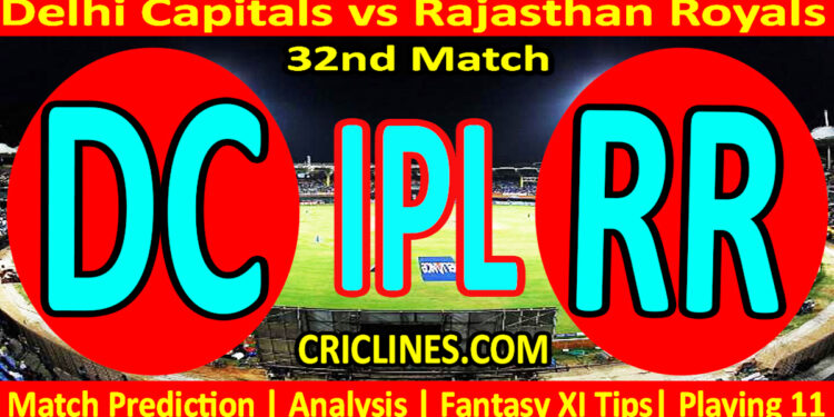 Today Match Prediction-DC vs RR-IPL Match Today 2025-32nd Match-Venue Details-Dream11-Toss Update-Who Will Win