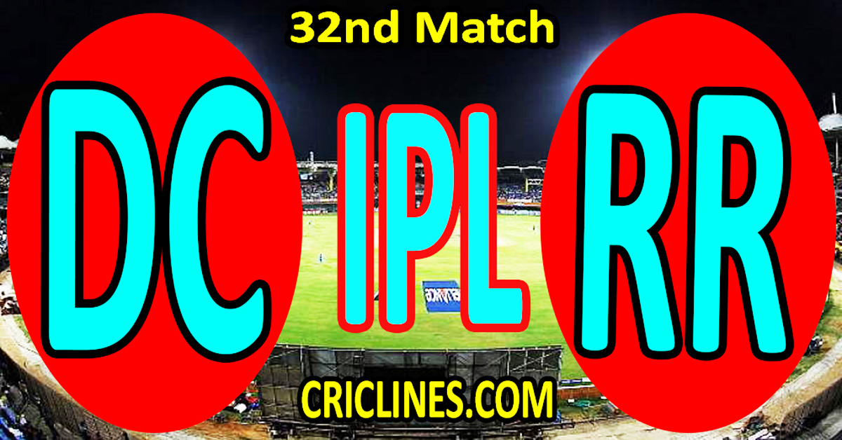 Today Match Prediction-Delhi Capitals vs Rajasthan Royals-IPL Match Today 2025-32nd Match-Venue Details-Dream11-Toss Update-Who Will Win
