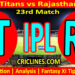 Today Match Prediction-GT vs RR-IPL Match Today 2025-23rd Match-Venue Details-Dream11-Toss Update-Who Will Win