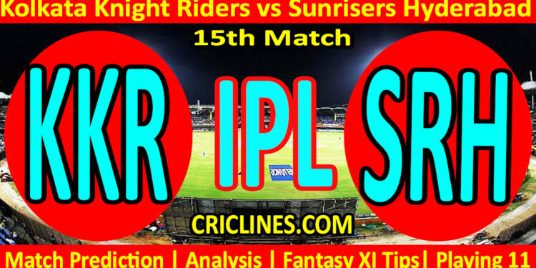 Today Match Prediction-KKR vs SRH-IPL Match Today 2025-15th Match-Venue Details-Dream11-Toss Update-Who Will Win