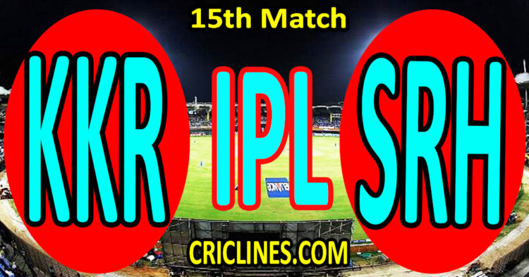 Today Match Prediction-Kolkata Knight Riders vs Sunrisers Hyderabad-IPL Match Today 2025-15th Match-Venue Details-Dream11-Toss Update-Who Will Win