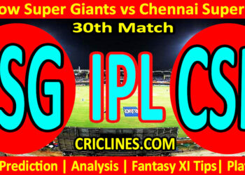 Today Match Prediction-LSG vs CSK-IPL Match Today 2025-30th Match-Venue Details-Dream11-Toss Update-Who Will Win