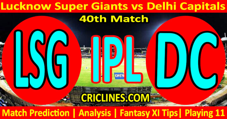 Today Match Prediction-LSG vs DC-IPL Match Today 2025-40th Match-Venue Details-Dream11-Toss Update-Who Will Win