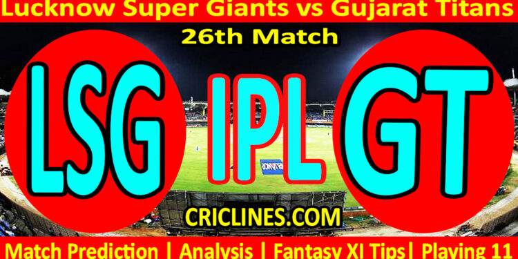 Today Match Prediction-LSG vs GT-IPL Match Today 2025-26th Match-Venue Details-Dream11-Toss Update-Who Will Win