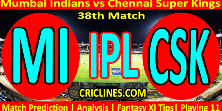 Today Match Prediction-MI vs CSK-IPL Match Today 2025-38th Match-Venue Details-Dream11-Toss Update-Who Will Win