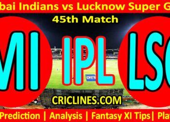 Today Match Prediction-MI vs LSG-IPL Match Today 2025-45th Match-Venue Details-Dream11-Toss Update-Who Will Win