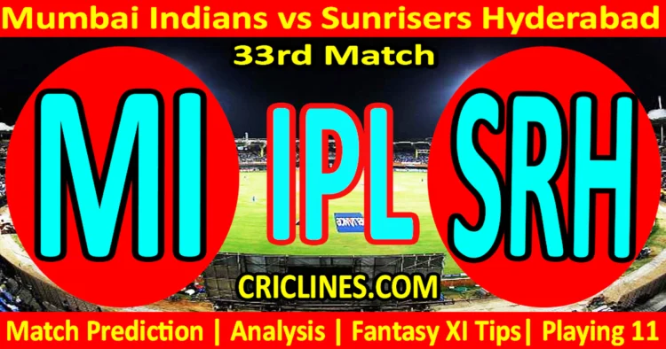 Today Match Prediction-MI vs SRH-IPL Match Today 2025-33rd Match-Venue Details-Dream11-Toss Update-Who Will Win