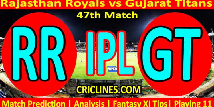 Today Match Prediction-RR vs GT-IPL Match Today 2025-47th Match-Venue Details-Dream11-Toss Update-Who Will Win
