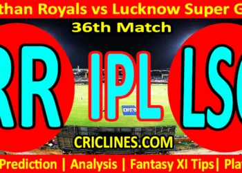 Today Match Prediction-RR vs LSG-IPL Match Today 2025-36th Match-Venue Details-Dream11-Toss Update-Who Will Win