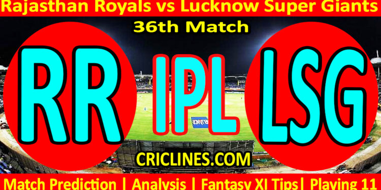 Today Match Prediction-RR vs LSG-IPL Match Today 2025-36th Match-Venue Details-Dream11-Toss Update-Who Will Win