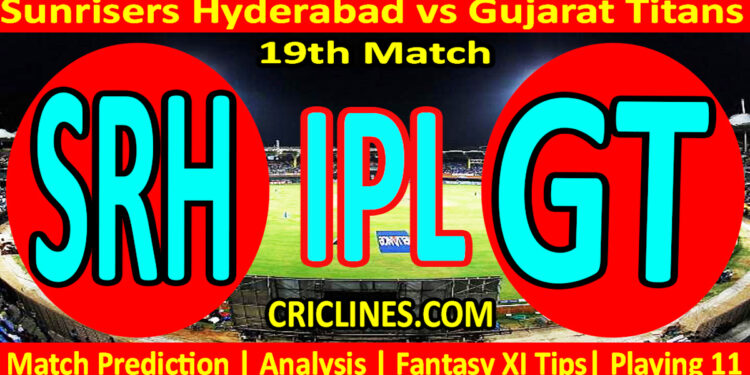Today Match Prediction-SRH vs GT-IPL Match Today 2025-19th Match-Venue Details-Dream11-Toss Update-Who Will Win