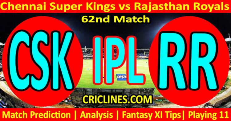 Today Match Prediction-CSK vs RR-IPL Match Today 2025-62nd Match-Venue Details-Dream11-Toss Update-Who Will Win