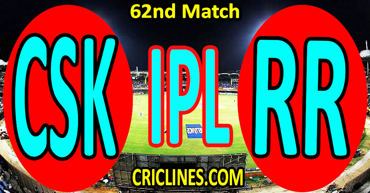 Today Match Prediction-Chennai Super Kings vs Rajasthan Royals-IPL Match Today 2025-62nd Match-Venue Details-Dream11-Toss Update-Who Will Win