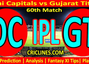 Today Match Prediction-DC vs GT-IPL Match Today 2025-60th Match-Venue Details-Dream11-Toss Update-Who Will Win