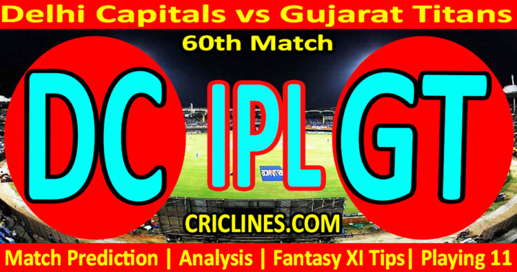 Today Match Prediction-DC vs GT-IPL Match Today 2025-60th Match-Venue Details-Dream11-Toss Update-Who Will Win