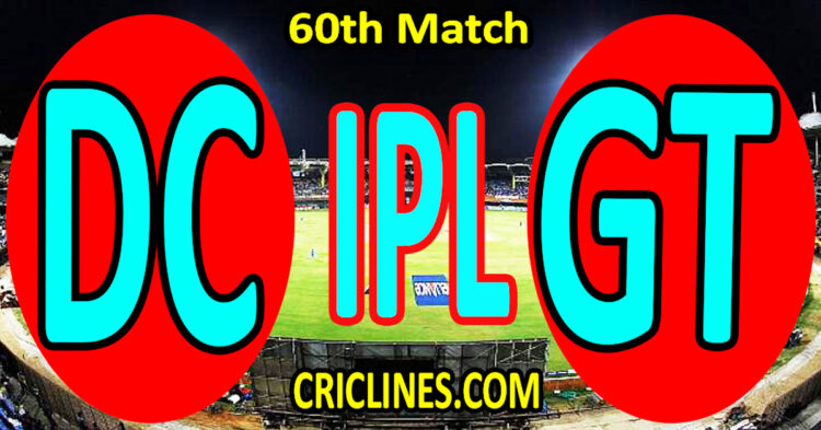 Today Match Prediction-Delhi Capitals vs Gujarat Titans-IPL Match Today 2025-60th Match-Venue Details-Dream11-Toss Update-Who Will Win