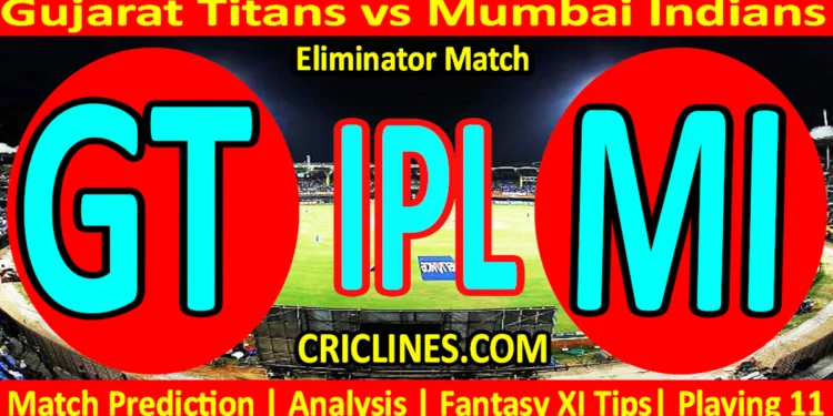 Today Match Prediction-GT vs MI-IPL Match Today 2025-Eliminator Match-Venue Details-Dream11-Toss Update-Who Will Win
