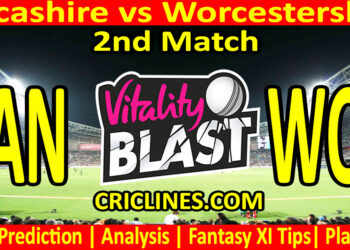 Today Match Prediction-LAN vs WOR-Vitality T20 Blast 2025-Dream11-2nd Match-Venue Details-Toss Update-Who Will Win