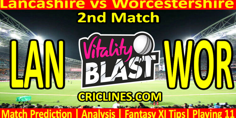 Today Match Prediction-LAN vs WOR-Vitality T20 Blast 2025-Dream11-2nd Match-Venue Details-Toss Update-Who Will Win