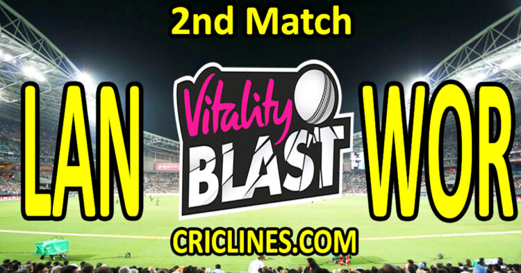 Today Match Prediction-Lancashire vs Worcestershire-Vitality T20 Blast 2025-Dream11-2nd Match-Venue Details-Toss Update-Who Will Win