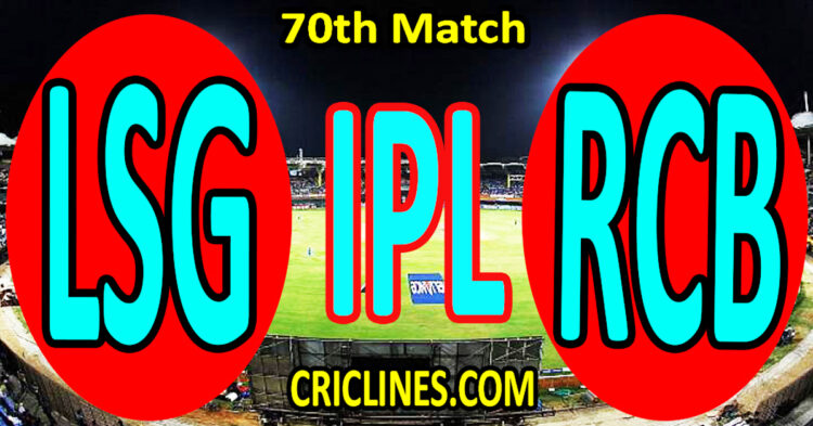 Today Match Prediction-Lucknow Super Giants vs Royal Challengers Bengaluru-IPL Match Today 2025-70th Match-Venue Details-Dream11-Toss Update-Who Will Win