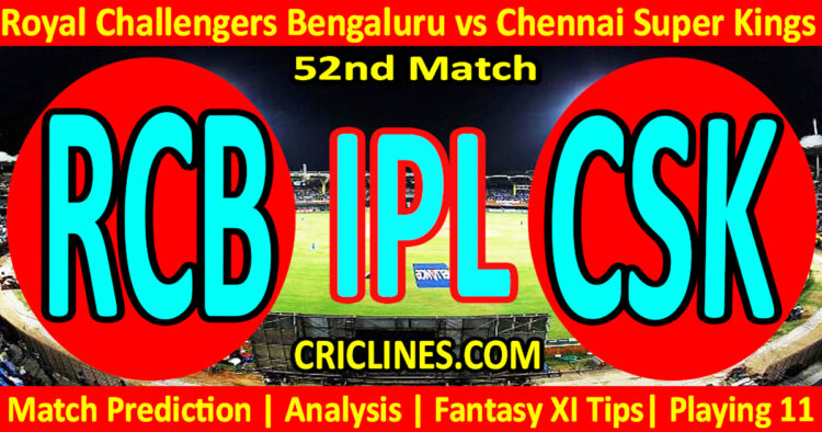 Today Match Prediction-RCB vs CSK-IPL Match Today 2025-52nd Match-Venue Details-Dream11-Toss Update-Who Will Win
