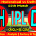 Today Match Prediction-SRH vs DC-IPL Match Today 2025-55th Match-Venue Details-Dream11-Toss Update-Who Will Win