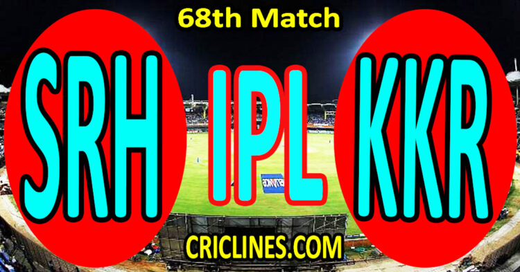 Today Match Prediction-Sunrisers Hyderabad vs Kolkata Knight Riders-IPL Match Today 2025-68th Match-Venue Details-Dream11-Toss Update-Who Will Win