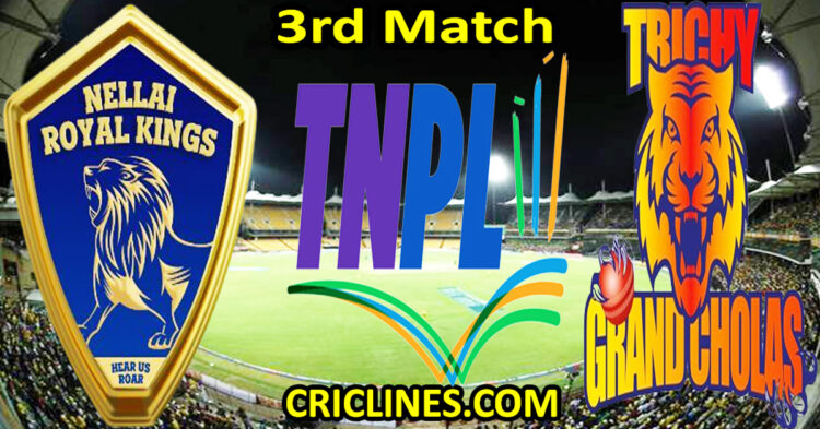 Today Match Prediction-Nellai Royal Kings vs Trichy Grand Cholas-TNPL T20 2025-3rd Match-Who Will Win
