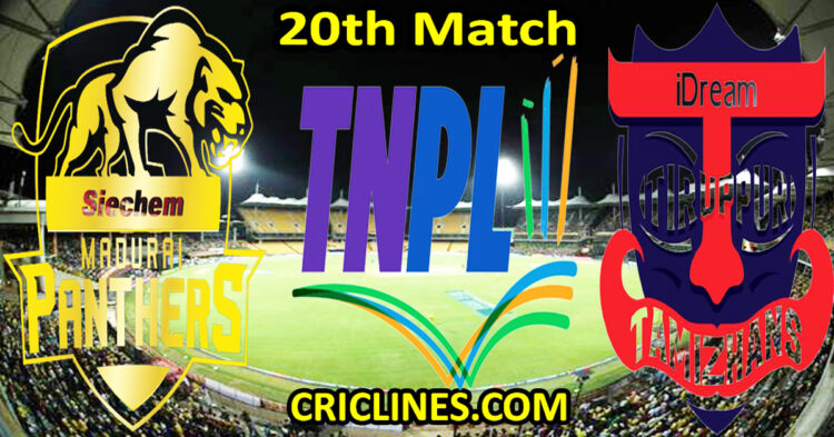 Today Match Prediction-Siechem Madurai Panthers vs IDream Tiruppur Tamizhans-TNPL T20 2025-20th Match-Who Will Win