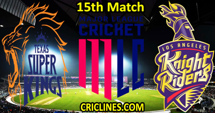 Today Match Prediction-Texas Super Kings vs Los Angeles Knight Riders-MLC T20 2025-15th Match-Who Will Win