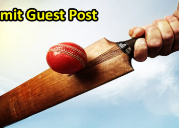 Guest Post Cricket and Sports – Write for Us – Submit Guest Post