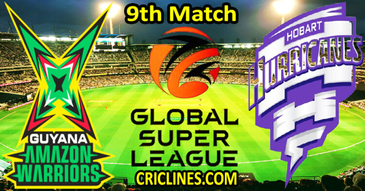 Today Match Prediction-Guyana Amazon Warriors vs Hobart Hurricanes-Dream11-GSL T20-2025-9th Match-Who Will Win
