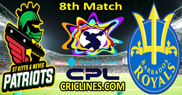 St Kitts and Nevis Patriots vs Barbados Royals-Today Match Prediction-CPL T20 2025-8th Match-Who Will Win