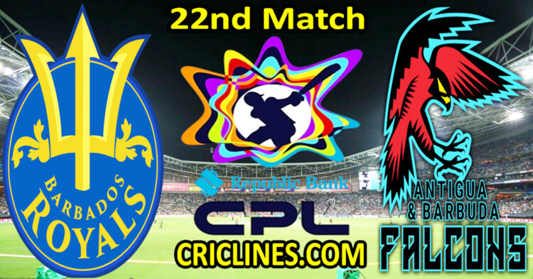 Barbados Royals vs Antigua and Barbuda Falcons-Today Match Prediction-CPL T20 2025-22nd Match-Who Will Win