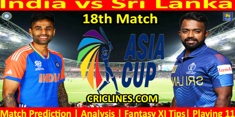 IND vs SL-Today Match Prediction-Asia Cup 2025-18th Match-Who Will Win
