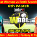BBHW vs PRSW-Today Match Prediction-WBBL T20 2025-6th Match-Who Will Win