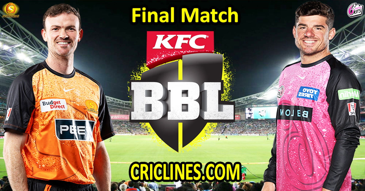 Perth Scorchers vs Sydney Sixers-Today Match Prediction-Dream11-BBL T20 2025-26-Final Match-Who Will Win
