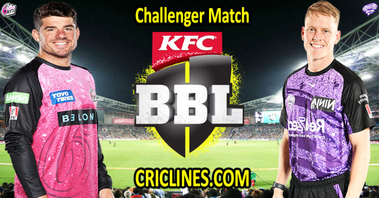 Sydney Sixers vs Hobart Hurricanes-Today Match Prediction-Dream11-BBL T20 2025-26-Challenger Match-Who Will Win