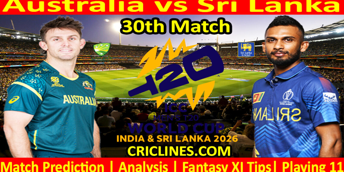 AUS vs SL-Today Match Prediction-Dream11-ICC T20 World Cup 2026-30th Match-Who Will Win