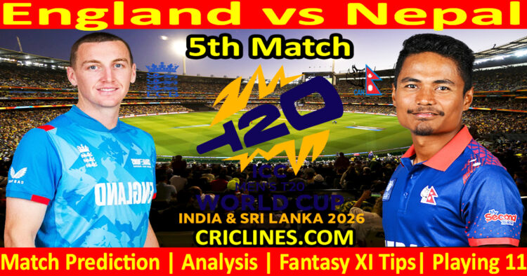 ENG vs NEP-Today Match Prediction-Dream11-ICC T20 World Cup 2026-5th Match-Who Will Win