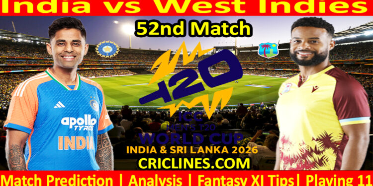 IND Vs WI-Today Match Prediction-Dream11-ICC T20 World Cup 2026-52nd Match-Who Will Win