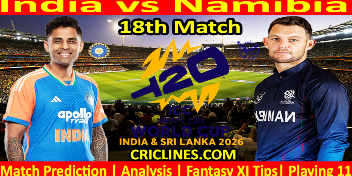 IND vs NAM-Today Match Prediction-Dream11-ICC T20 World Cup 2026-18th Match-Who Will Win