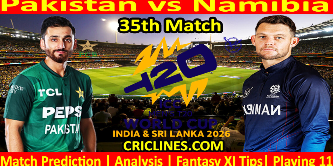 PAK vs NAM-Today Match Prediction-Dream11-ICC T20 World Cup 2026-35th Match-Who Will Win
