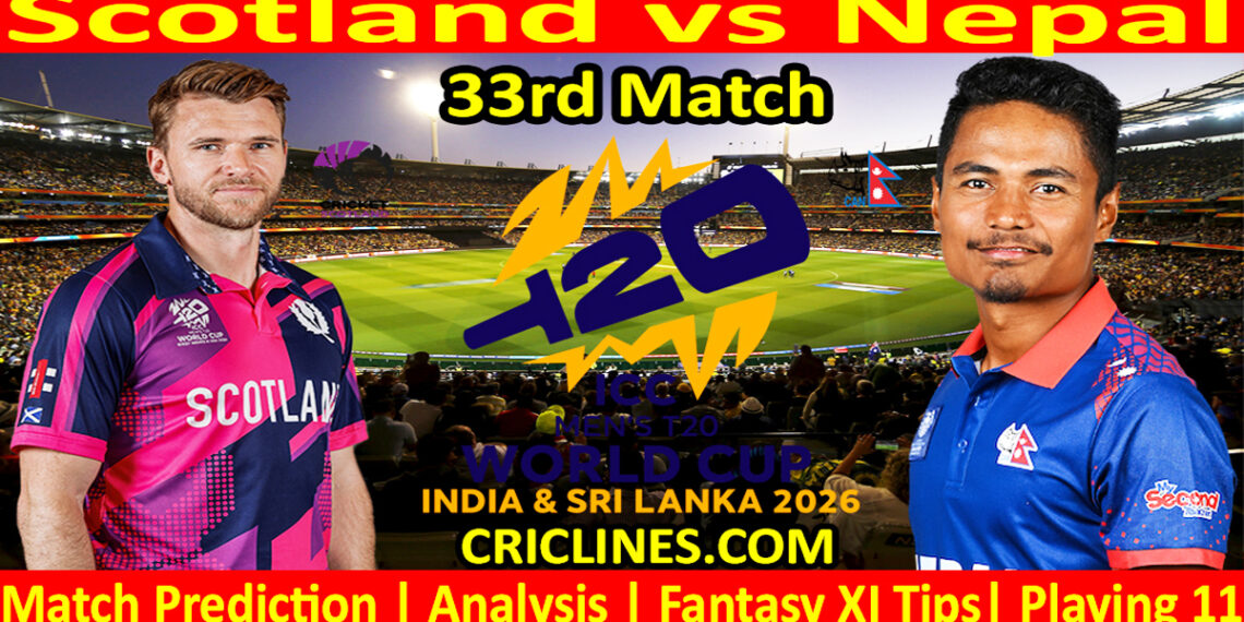 SCO vs NEP-Today Match Prediction-Dream11-ICC T20 World Cup 2026-33rd Match-Who Will Win