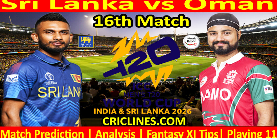 SL vs OMA-Today Match Prediction-Dream11-ICC T20 World Cup 2026-16th Match-Who Will Win